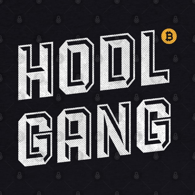 Funny HODL GANG quote Bitcoin logo gifts by opippi